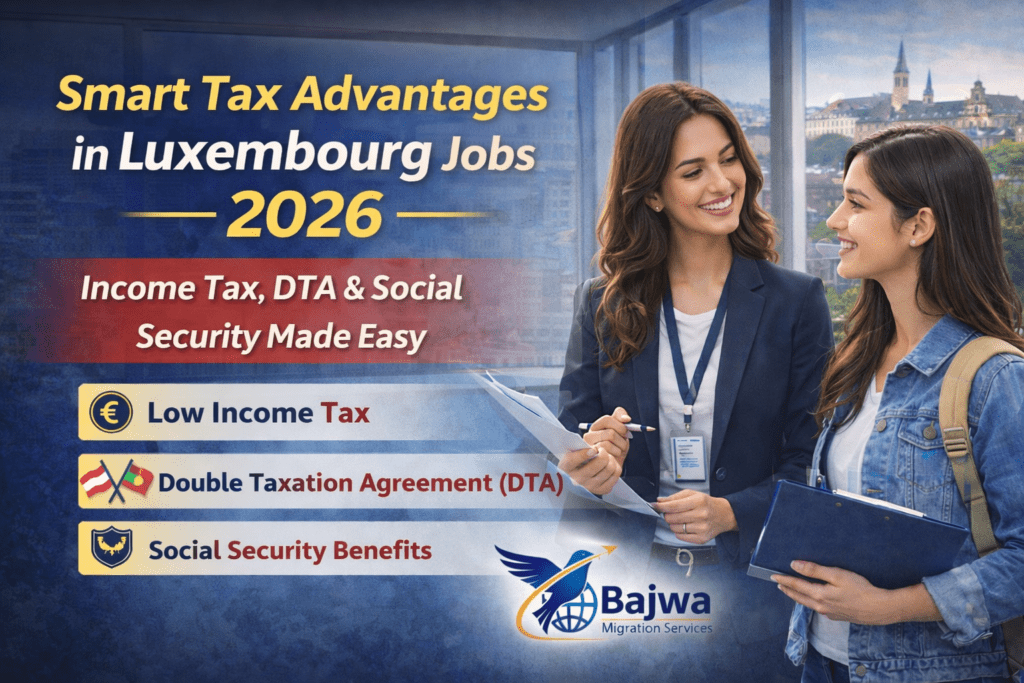 Smart tax advantages in Luxembourg jobs 2026 showing income tax rates, DTA benefits, and social security contributions for foreign workers in Luxembourg.