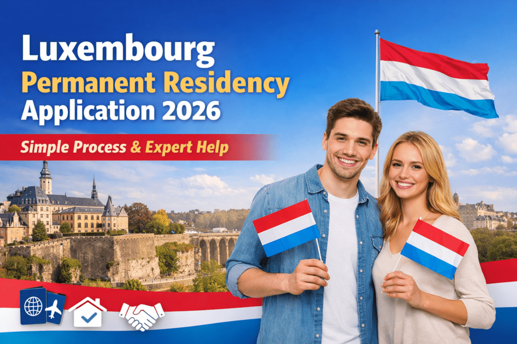 Luxembourg permanent residency application 2026 explained with Bajwa expert guidance, eligibility steps, required documents, and processing timing